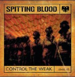 Spitting Blood : Control The Weak